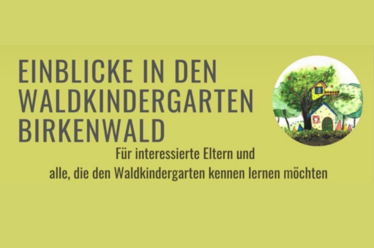 Einblicke in den Waldkindergarten Birkenwald